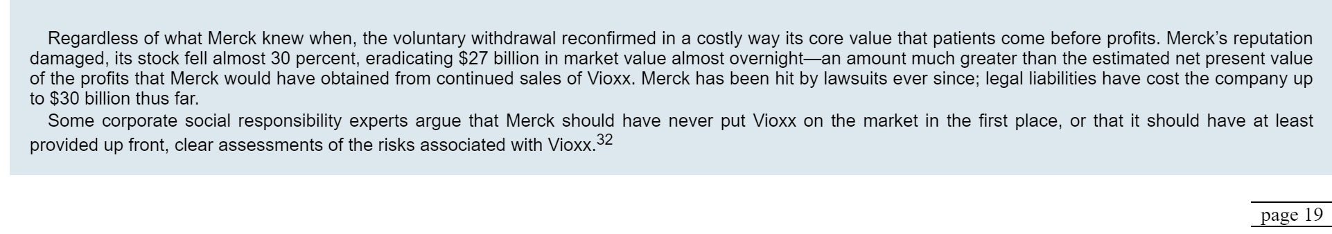 In the discussion about Merck (Strategy Highlight 1.2) it is clear the firm has followed a socially responsible path by donating more than 1 billion drug treatments to remedy river blindness in remote 2