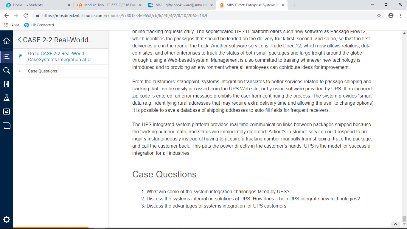 Test your understanding of Module Two, and complete Case 2-2 Real-World Case (Systems Integration at UPS Corp.). The case can be found in the Enterprise Systems for Management textbook, pages 54–56. 4