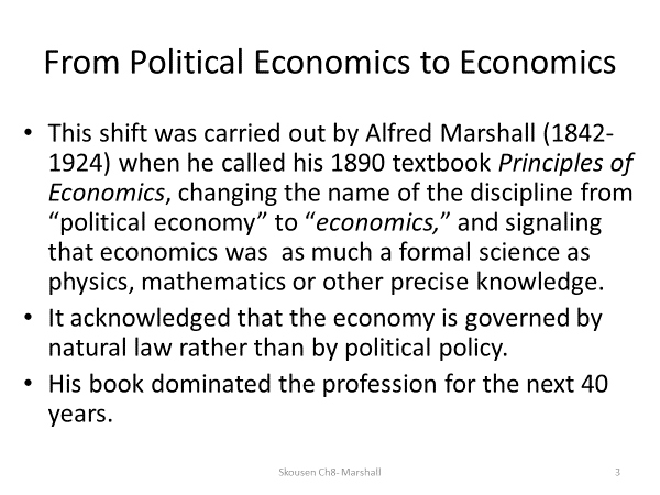 In a 2-page essay, discuss how Alfred Marshall and some of his contemporaries helped Economics become a separate discipline.  Hint: Refer to Chapter 8 on Marshall in the Skousen text to inform your di 2