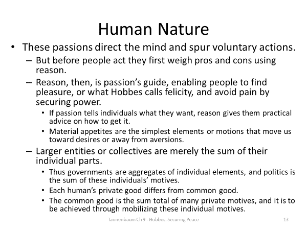 Summarize some of the philosophical ideas of Thomas Hobbes that were discussed in Chapter 9 of Tannenbaum.Explain how these ideas are shown in a piece of Hobbes’ work that Tannenbaum discusses in the 13