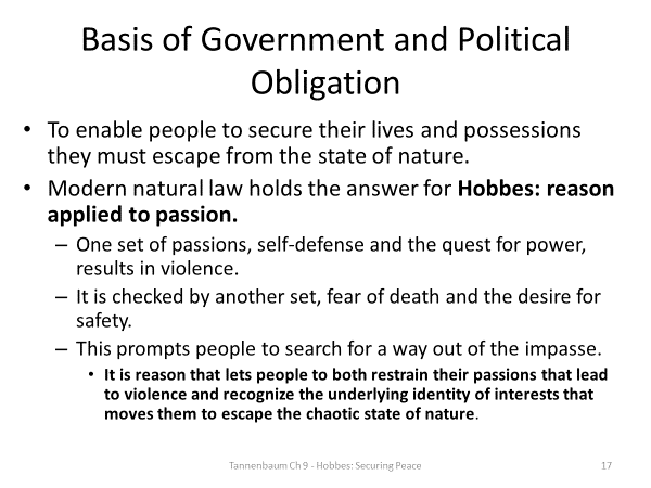 Summarize some of the philosophical ideas of Thomas Hobbes that were discussed in Chapter 9 of Tannenbaum.Explain how these ideas are shown in a piece of Hobbes’ work that Tannenbaum discusses in the 17