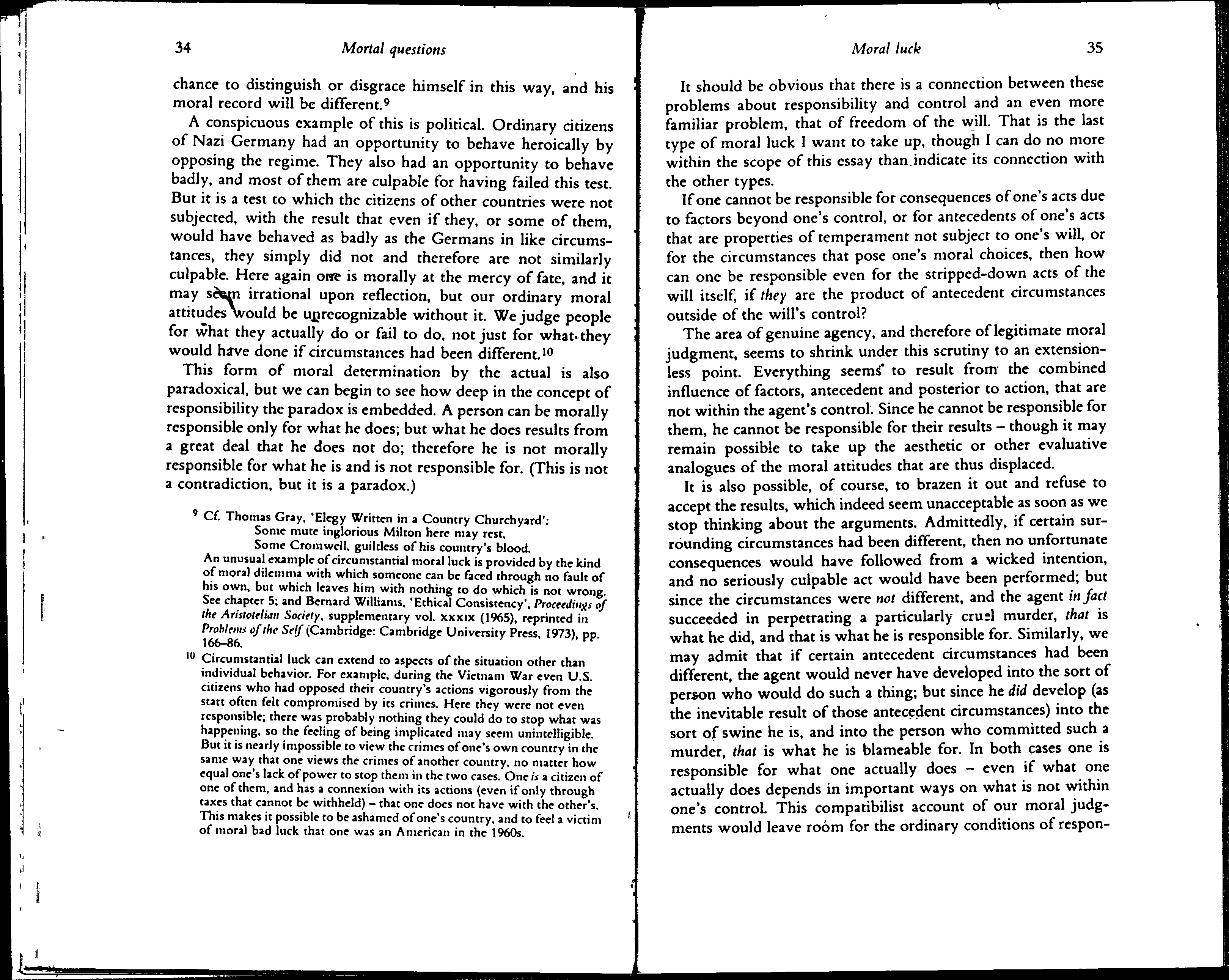 It is possible to do this? Write in one or two pages the following questions based on the reading of Nagel - Moral luck   What does Nagel claim moral luck is, and what is its implication for our under 11