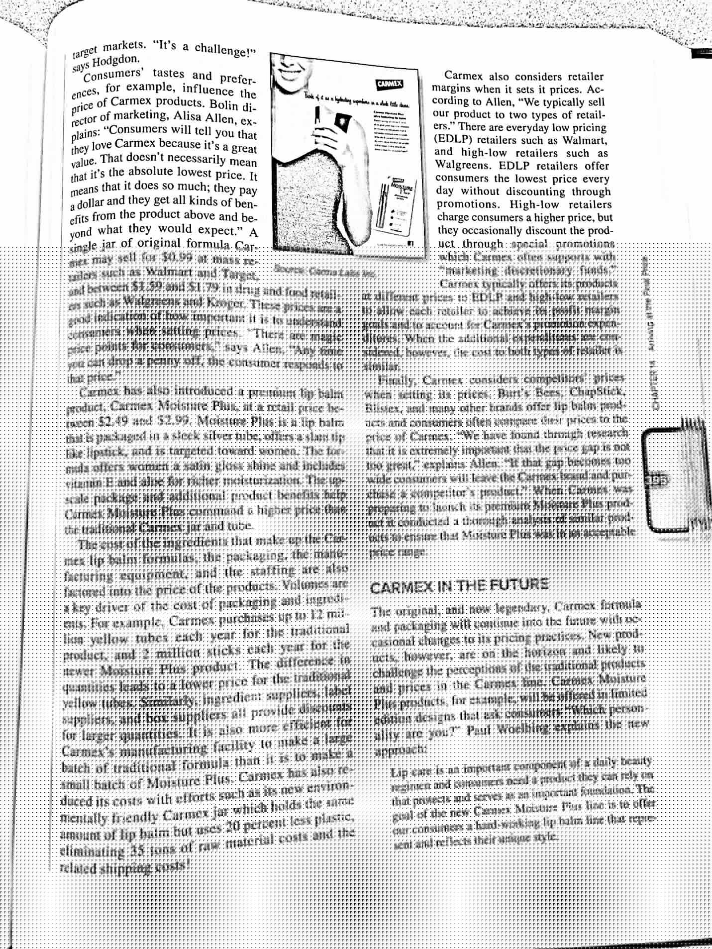 Read the case on pages 394-396 in your text. (Additional information  regarding Carmex can be found on pages 232-234 in the text).Watch the video supplement to the case at link http://www.viddler.com 2